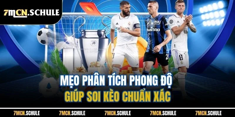 Mẹo Phân Tích Phong Độ Đội Bóng 7M - Soi Kèo Chuẩn Xác Nhất 7 Mẹo phân tích phong độ giúp soi kèo chuẩn xác