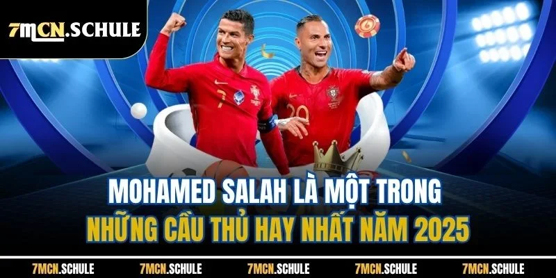 Cầu Thủ Hay Nhất Năm 2025| Top 5 Cái Tên Xuất Sắc Hàng Đầu 7 Mohamed Salah là một trong những cầu thủ hay nhất năm 2025