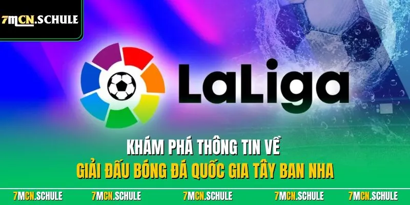 La Liga - Khám Phá Giải Đá Bóng Top 1 Quốc Gia Tây Ban Nha 6 Khám phá thông tin về giải đấu bóng đá quốc gia Tây Ban Nha